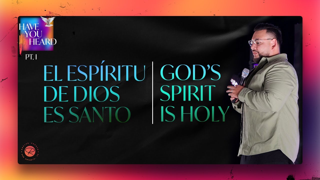 Have You Heard - God's Spirit is a HOLY Spirit