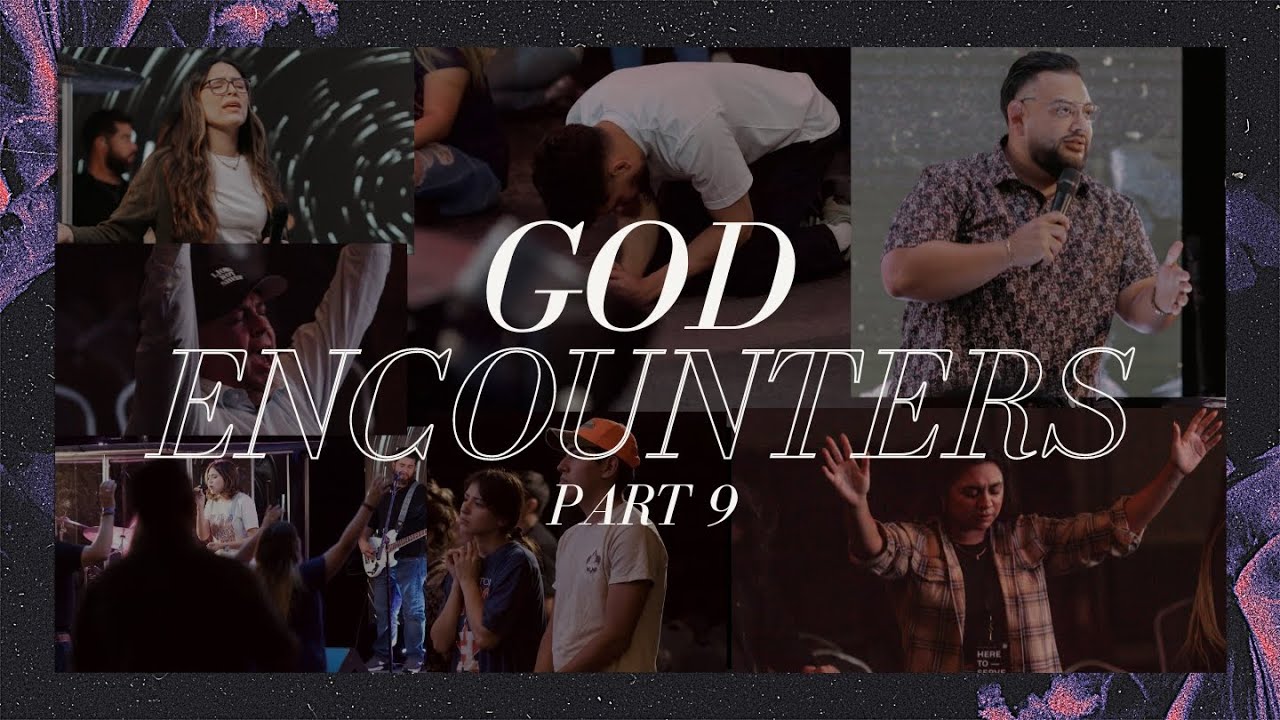 God Encounters Pt 9